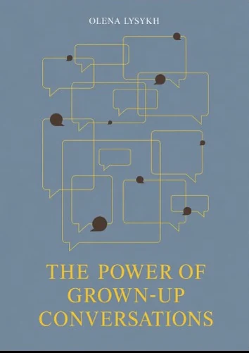 Cover of The Power of Grown-Up Conversations by Olena Lysykh